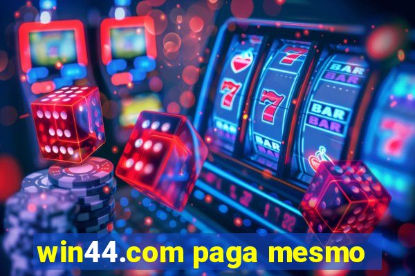 win44.com paga mesmo